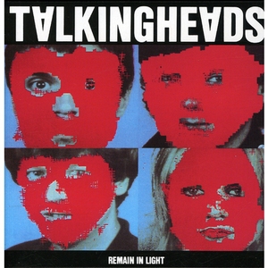 Remain In Light  - Talking Heads