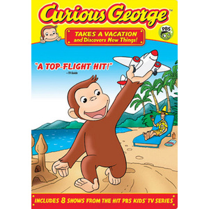 Curious George-Takes a Vacation & Discovers New Things