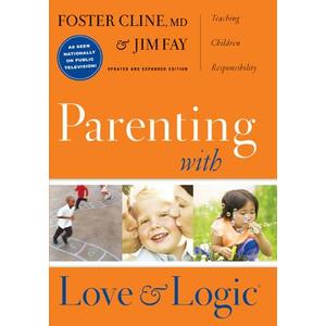 Parenting with Love and Logic: Teaching Children Responsibility