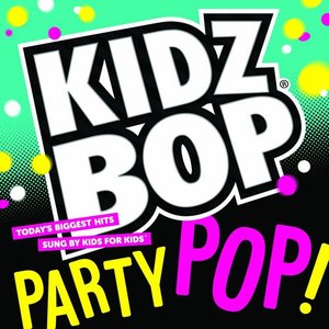 Kidz Bop Party Pop - KIDZ BOP Kids