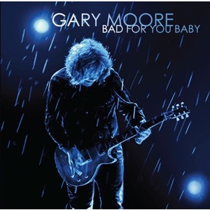 Bad For You Baby - Gary Moore
