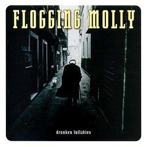 Drunken Lullabies - Flogging Molly