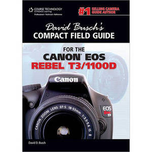 Book: David Busch's Compact Field Guide for the Canon EOS Rebel T3/1100D, 1st Edition