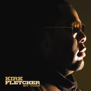 My Turn - Kirk Fletcher