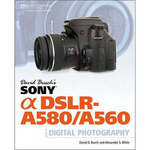 Book: David Busch's Sony Alpha DSLR-A580/A560 Guide to Digital Photography