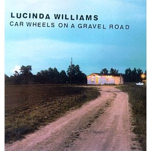 Car Wheels On a Gravel Road - Lucinda Williams
