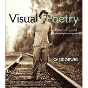 Book: Visual Poetry: A Creative Guide for Making Engaging Digital Photographs