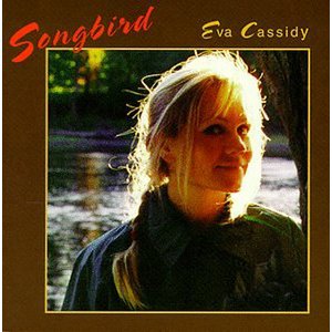 Songbird - Eva Cassidy