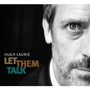 Let Them Talk - Hugh Laurie